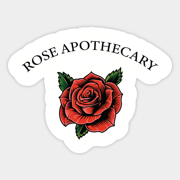 Rose Apothecary - Rose Apothecary - Sticker | TeePublic